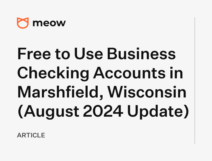 Free to Use Business Checking Accounts in Marshfield, Wisconsin (August 2024 Update)