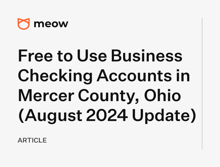 Free to Use Business Checking Accounts in Mercer County, Ohio (August 2024 Update)