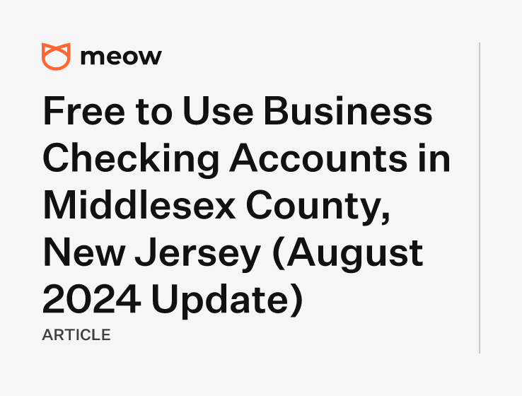 Free to Use Business Checking Accounts in Middlesex County, New Jersey (August 2024 Update)