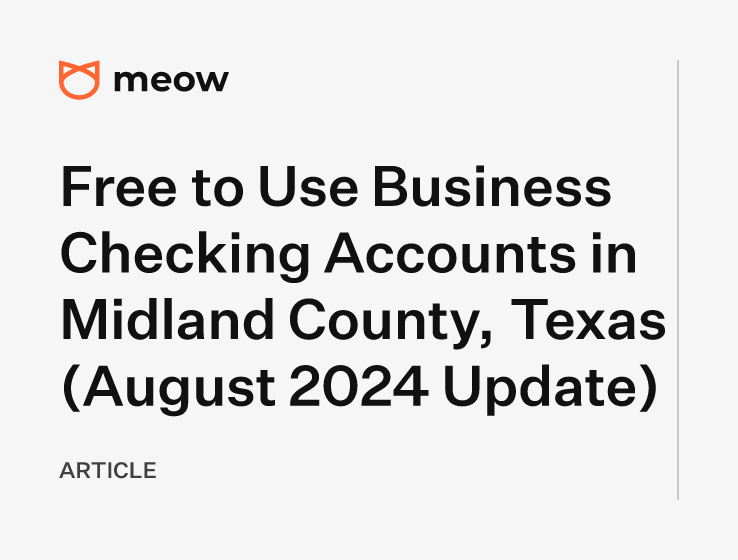 Free to Use Business Checking Accounts in Midland County, Texas (August 2024 Update)