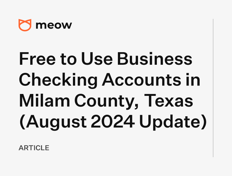 Free to Use Business Checking Accounts in Milam County, Texas (August 2024 Update)