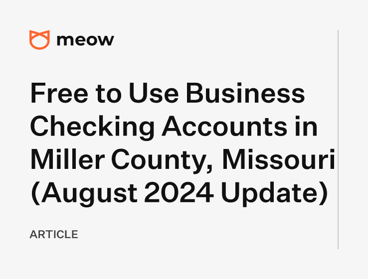 Free to Use Business Checking Accounts in Miller County, Missouri (August 2024 Update)