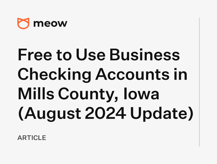 Free to Use Business Checking Accounts in Mills County, Iowa (August 2024 Update)