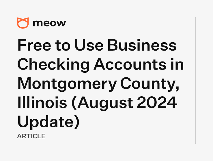 Free to Use Business Checking Accounts in Montgomery County, Illinois (August 2024 Update)