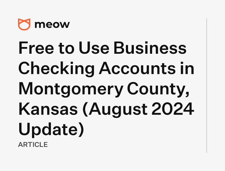 Free to Use Business Checking Accounts in Montgomery County, Kansas (August 2024 Update)