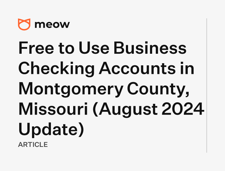 Free to Use Business Checking Accounts in Montgomery County, Missouri (August 2024 Update)