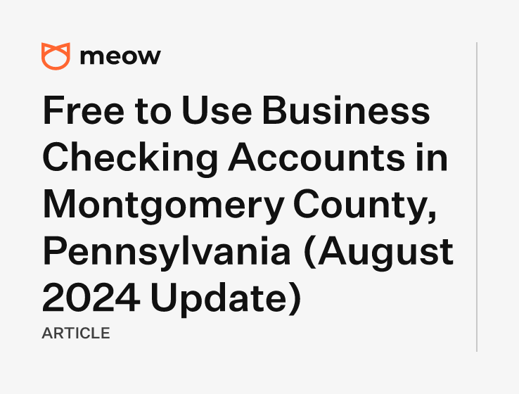 Free to Use Business Checking Accounts in Montgomery County, Pennsylvania (August 2024 Update)