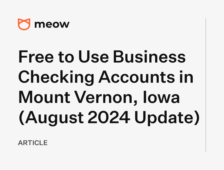 Free to Use Business Checking Accounts in Mount Vernon, Iowa (August 2024 Update)