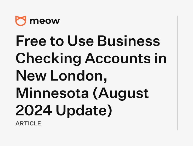 Free to Use Business Checking Accounts in New London, Minnesota (August 2024 Update)