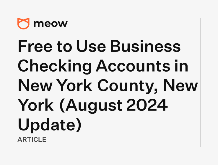 Free to Use Business Checking Accounts in New York County, New York (August 2024 Update)