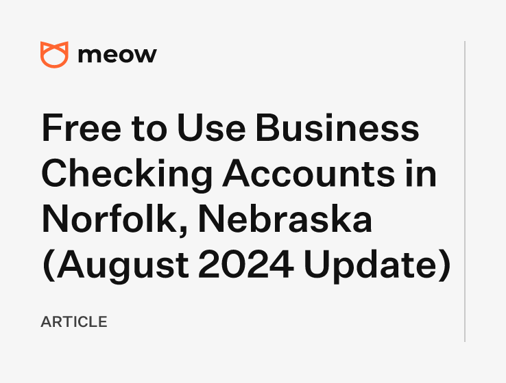 Free to Use Business Checking Accounts in Norfolk, Nebraska (August 2024 Update)