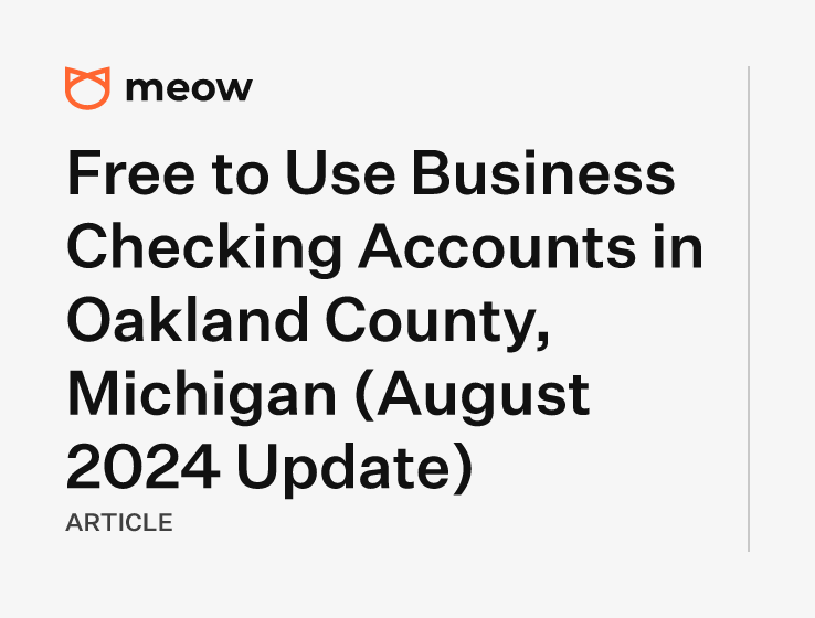 Free to Use Business Checking Accounts in Oakland County, Michigan (August 2024 Update)