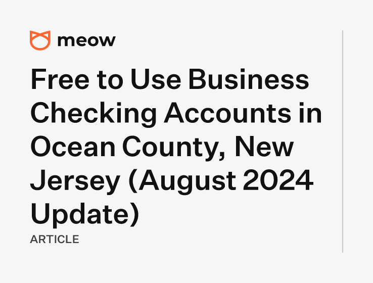 Free to Use Business Checking Accounts in Ocean County, New Jersey (August 2024 Update)