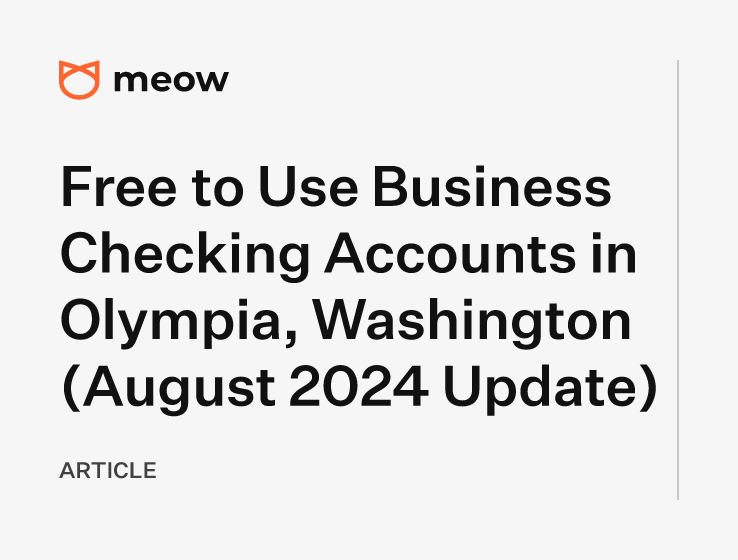 Free to Use Business Checking Accounts in Olympia, Washington (August 2024 Update)