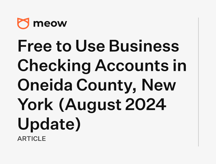 Free to Use Business Checking Accounts in Oneida County, New York (August 2024 Update)