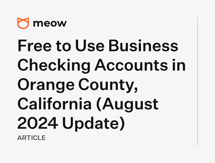 Free to Use Business Checking Accounts in Orange County, California (August 2024 Update)