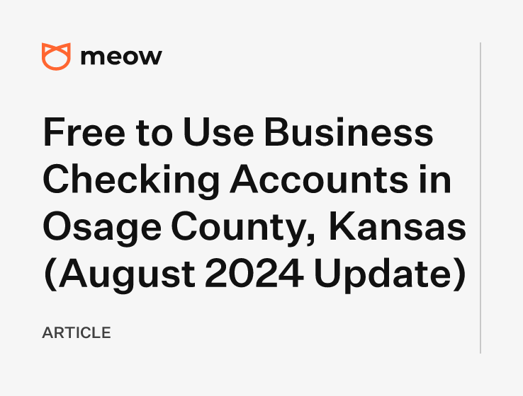 Free to Use Business Checking Accounts in Osage County, Kansas (August 2024 Update)