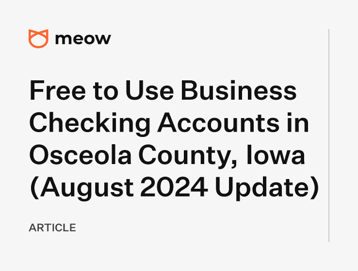 Free to Use Business Checking Accounts in Osceola County, Iowa (August 2024 Update)