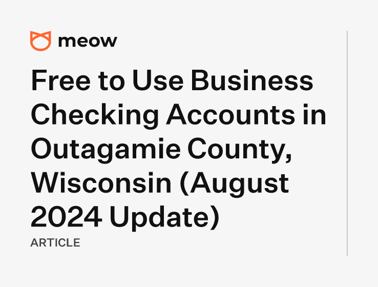 Free to Use Business Checking Accounts in Outagamie County, Wisconsin (August 2024 Update)