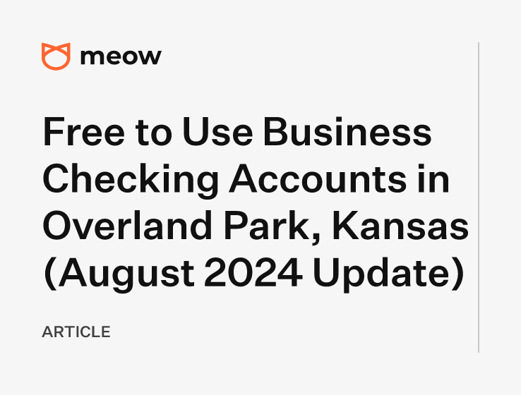 Free to Use Business Checking Accounts in Overland Park, Kansas (August 2024 Update)