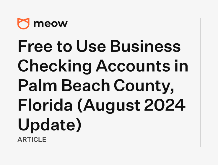 Free to Use Business Checking Accounts in Palm Beach County, Florida (August 2024 Update)