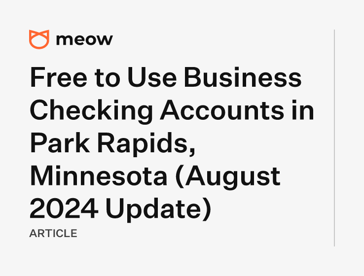 Free to Use Business Checking Accounts in Park Rapids, Minnesota (August 2024 Update)