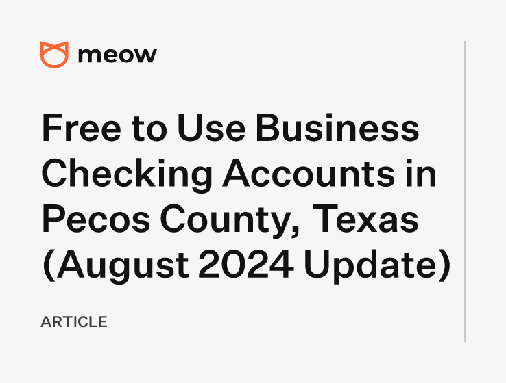 Free to Use Business Checking Accounts in Pecos County, Texas (August 2024 Update)