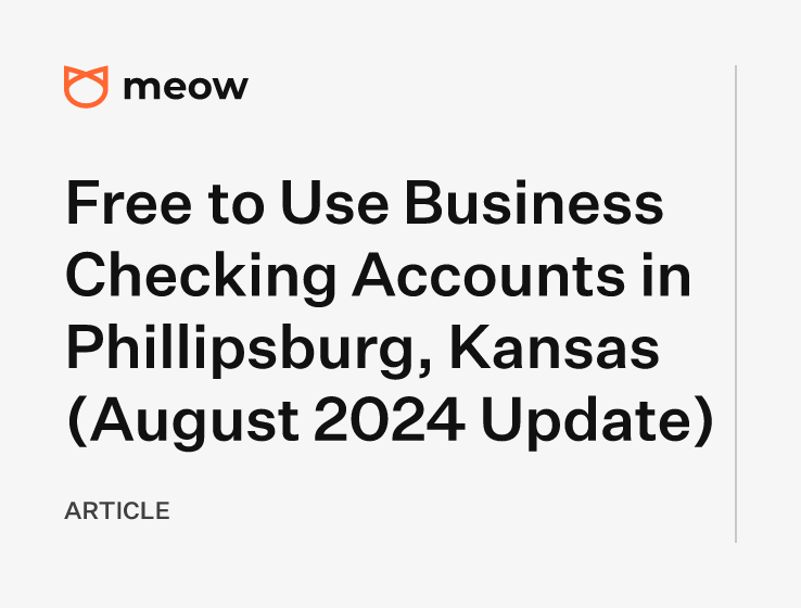 Free to Use Business Checking Accounts in Phillipsburg, Kansas (August 2024 Update)