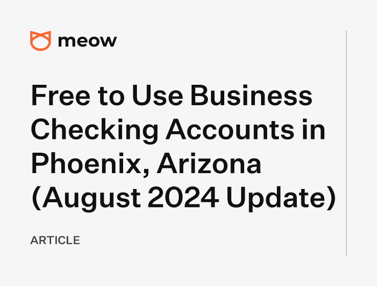 Free to Use Business Checking Accounts in Phoenix, Arizona (August 2024 Update)