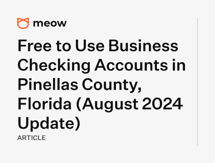 Free to Use Business Checking Accounts in Pinellas County, Florida (August 2024 Update)