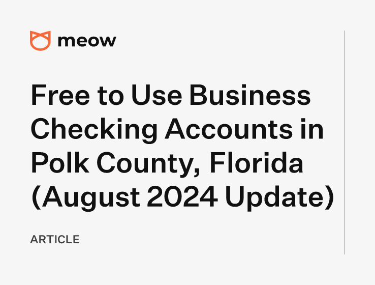 Free to Use Business Checking Accounts in Polk County, Florida (August 2024 Update)