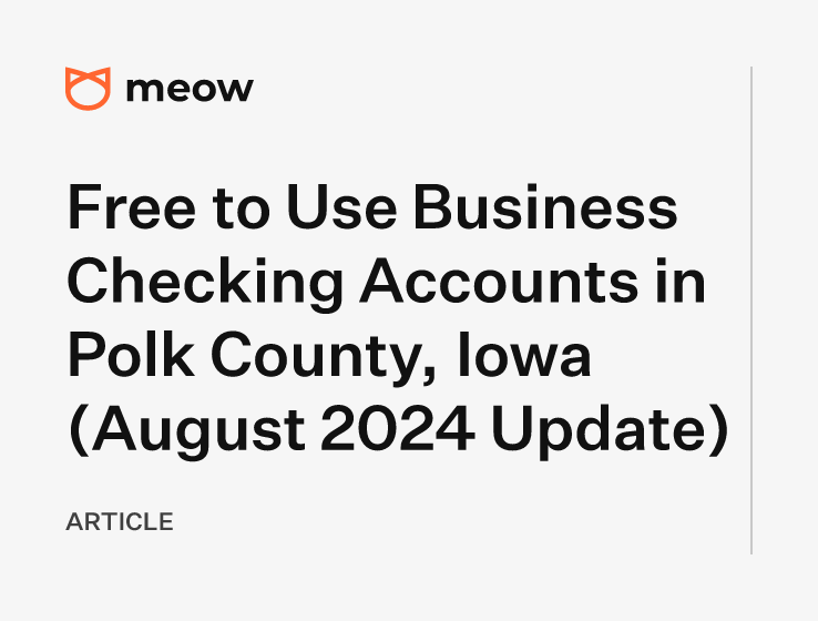 Free to Use Business Checking Accounts in Polk County, Iowa (August 2024 Update)