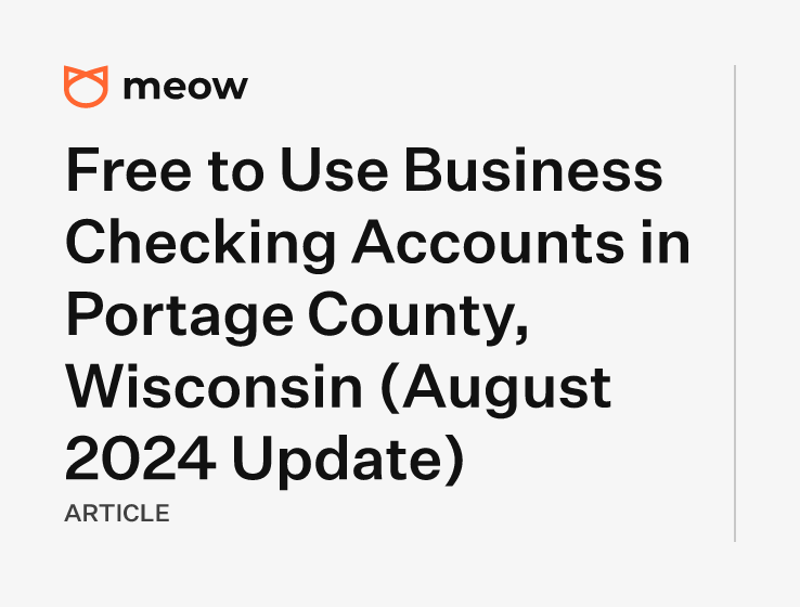 Free to Use Business Checking Accounts in Portage County, Wisconsin (August 2024 Update)