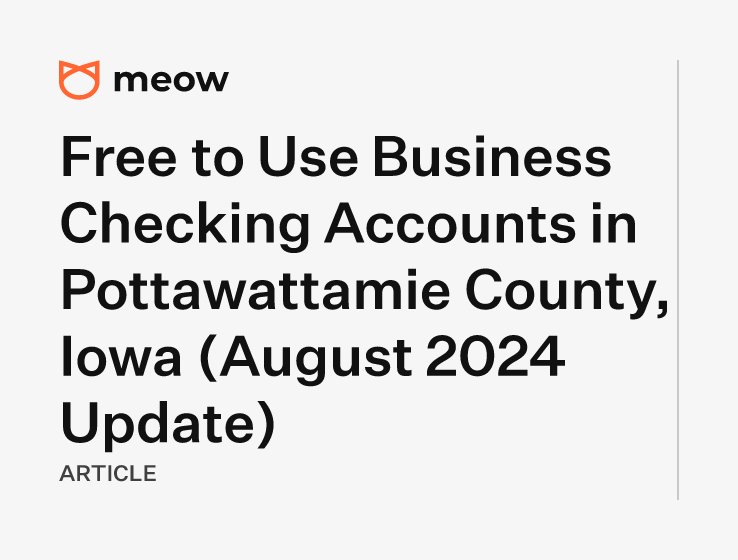 Free to Use Business Checking Accounts in Pottawattamie County, Iowa (August 2024 Update)