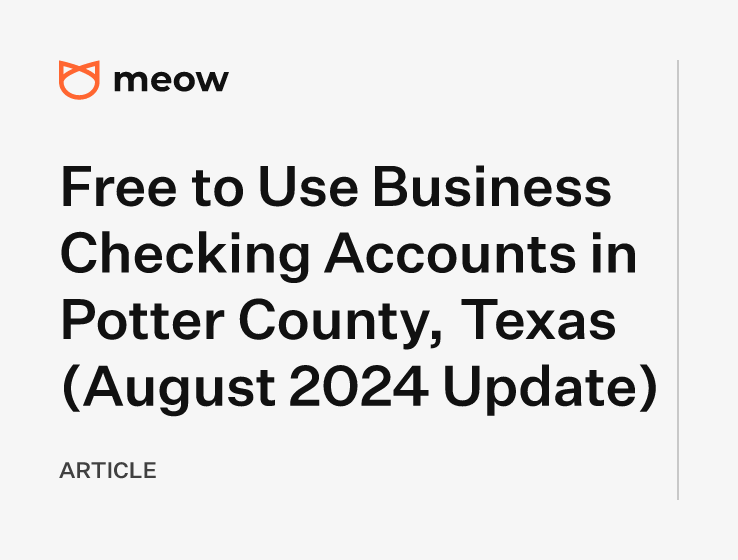 Free to Use Business Checking Accounts in Potter County, Texas (August 2024 Update)