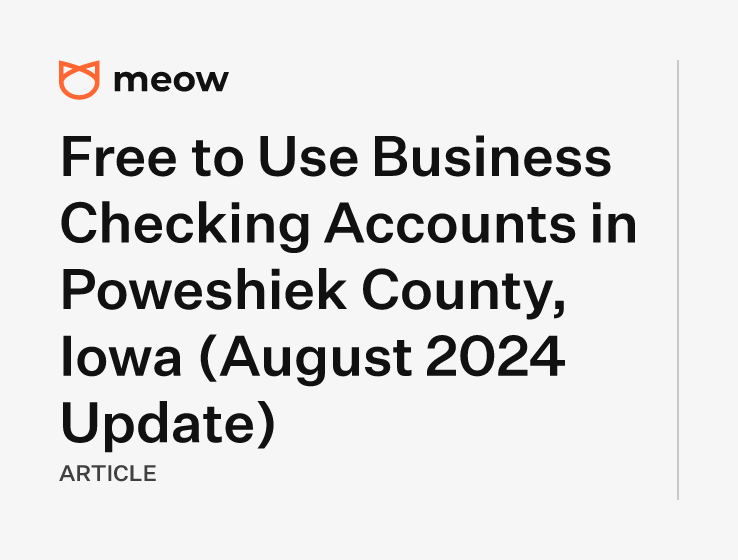 Free to Use Business Checking Accounts in Poweshiek County, Iowa (August 2024 Update)