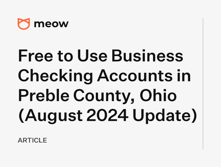 Free to Use Business Checking Accounts in Preble County, Ohio (August 2024 Update)