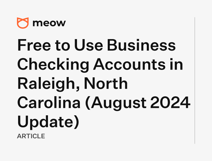 Free to Use Business Checking Accounts in Raleigh, North Carolina (August 2024 Update)