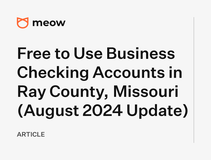 Free to Use Business Checking Accounts in Ray County, Missouri (August 2024 Update)