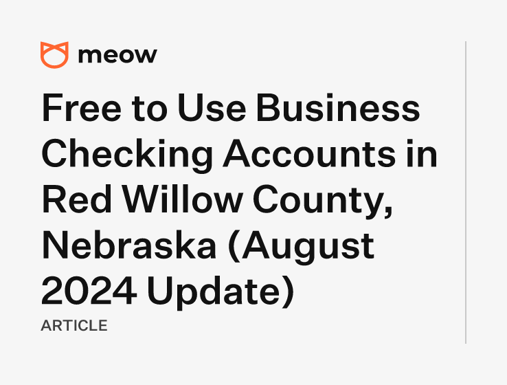 Free to Use Business Checking Accounts in Red Willow County, Nebraska (August 2024 Update)