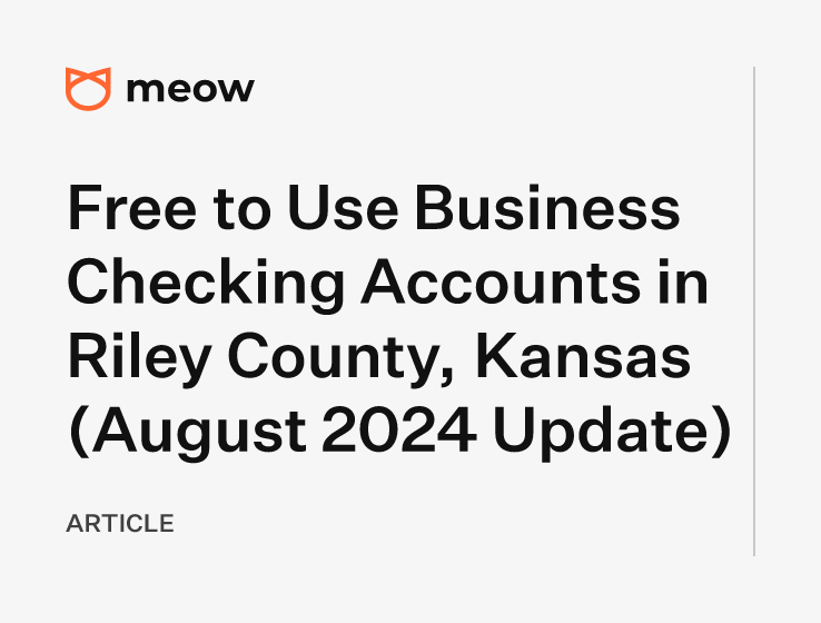 Free to Use Business Checking Accounts in Riley County, Kansas (August 2024 Update)