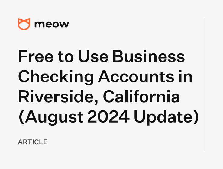 Free to Use Business Checking Accounts in Riverside, California (August 2024 Update)