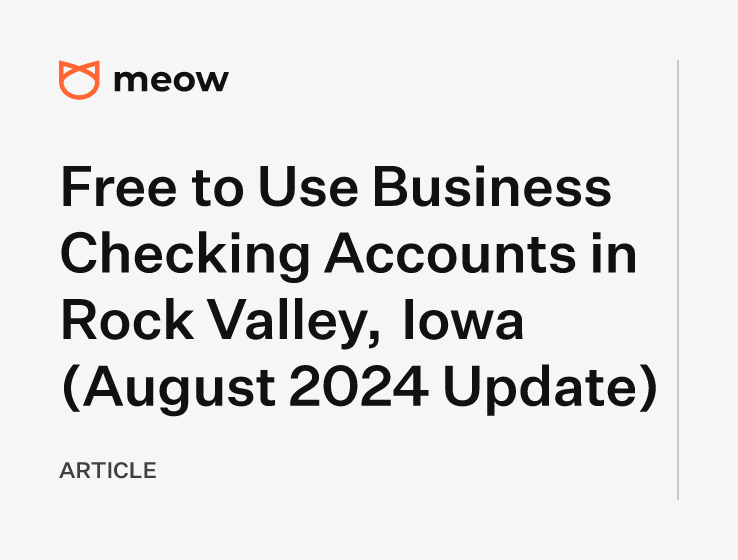 Free to Use Business Checking Accounts in Rock Valley, Iowa (August 2024 Update)