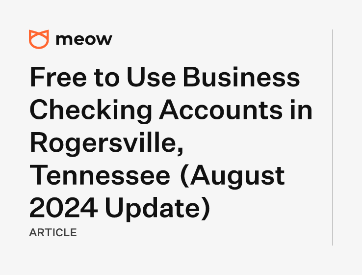 Free to Use Business Checking Accounts in Rogersville, Tennessee (August 2024 Update)