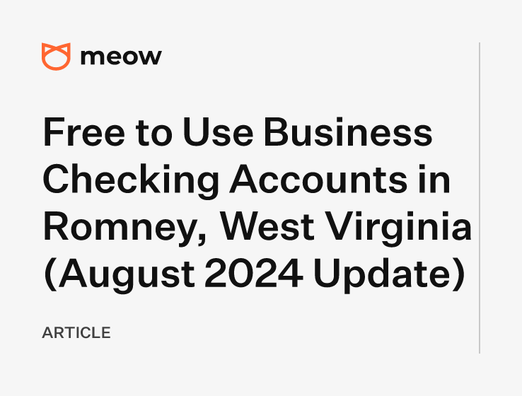 Free to Use Business Checking Accounts in Romney, West Virginia (August 2024 Update)