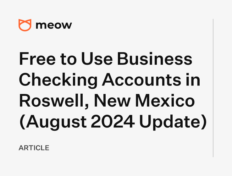 Free to Use Business Checking Accounts in Roswell, New Mexico (August 2024 Update)