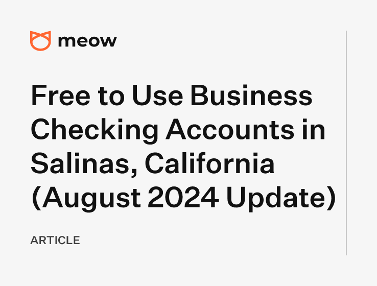 Free to Use Business Checking Accounts in Salinas, California (August 2024 Update)