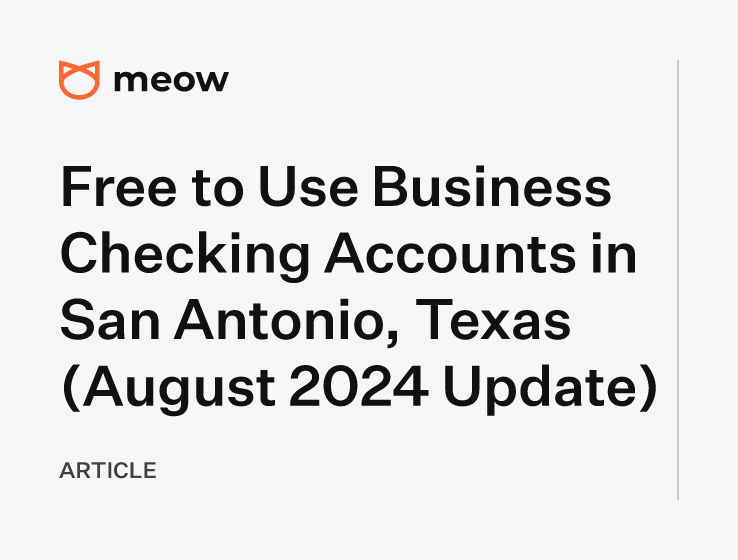 Free to Use Business Checking Accounts in San Antonio, Texas (August 2024 Update)