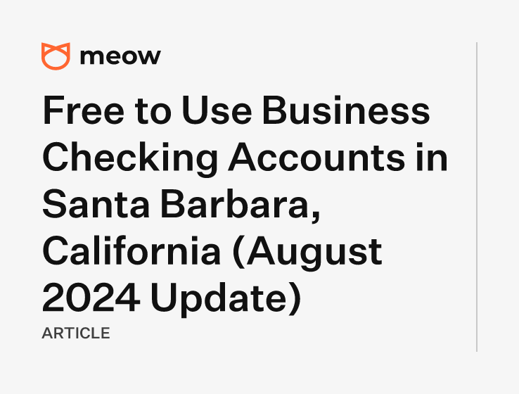 Free to Use Business Checking Accounts in Santa Barbara, California (August 2024 Update)