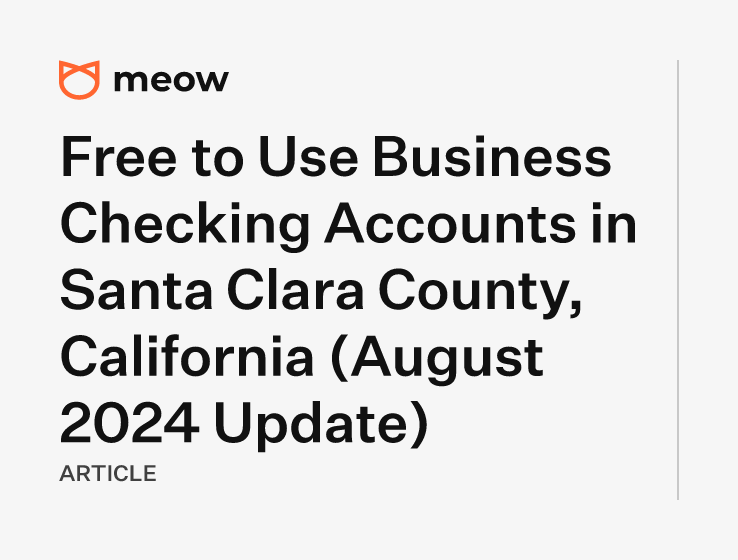 Free to Use Business Checking Accounts in Santa Clara County, California (August 2024 Update)